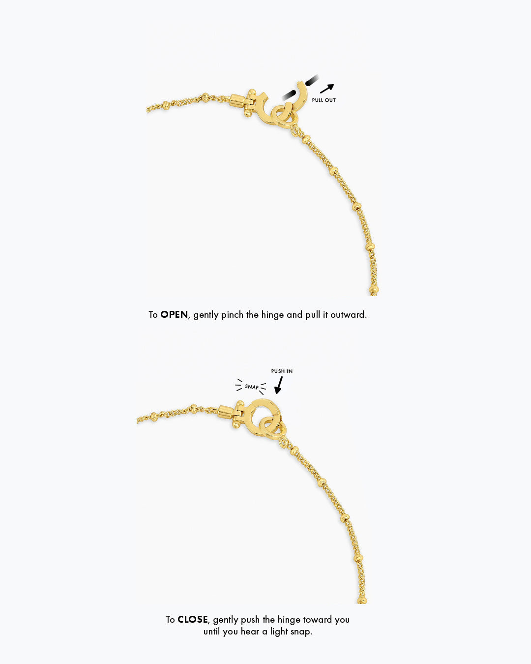 To OPEN, ently pinch the hinge and pill it outward. To CLOSE, gently push the hinge toward you until you hear a light snap. 