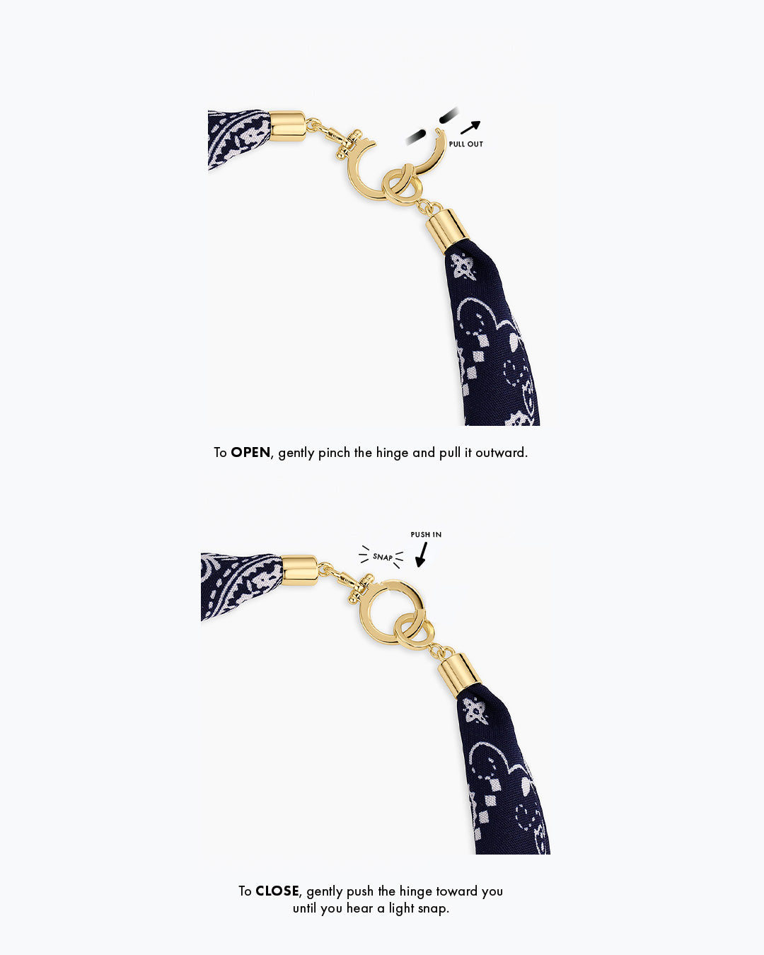 To OPEN, gently pinch the hinge and pull it outward. To CLOSE, gently push the hinge toward you until you hear a light snap. 